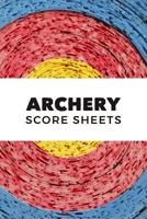 Archery Score Sheets: Archery For Beginners Score Logbook; Individual Sport Archery Training Notebook; Archery Fundamentals Practice Log; Archery Steps To Success Essential; Athletes and Coaches Logbo 1099411041 Book Cover