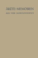 Arzte-Memoiren: Aus Vier Jahrhunderten 3642485235 Book Cover