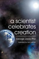 A Scientist Celebrates Creation 1572586842 Book Cover