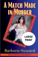 A Match Made in Murder - Large Print (The Clover City Files) B0CW5B42D8 Book Cover