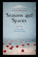 Seasons and Spaces: A Poetry Collection 1793233462 Book Cover