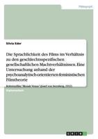Die Sprachlichkeit des Films im Verhältnis zu geschlechtsspezifischen Machtverhältnissen: "Blonde Venus" und die psychoanalytisch-orientierten feministischen Filmtheorien 3640134419 Book Cover