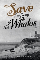 Save (us from) the Whales 1966540957 Book Cover