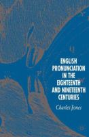 English Pronunciation in the Eighteenth and Nineteenth Centuries 1403947236 Book Cover