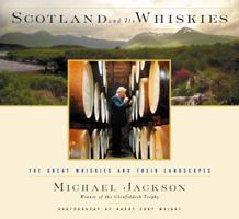 Scotland and Its Whiskies: The Great Whiskies and Their Landscapes 0151009422 Book Cover