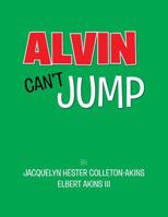 Alvin Can't Jump 1796024201 Book Cover