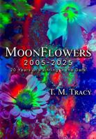 MoonFlowers 2005-2025: 20 Years of Painting in the Dark B0G1SKY7TM Book Cover