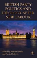 British Party Politics and Ideology After New Labour 1137516437 Book Cover