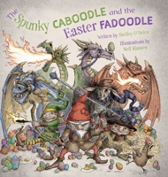 The Spunky Caboodle and the Easter Fadoodle 1039133959 Book Cover