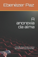 A anorexia da alma: Crônicas devocionais e outros pensamentos que alimentam. B08LZ66WTN Book Cover