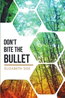 Don't Bite the Bullet 1684706947 Book Cover