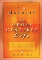 Cross Centered Life, The 1590520459 Book Cover