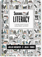 Seasons of Literacy: A Monthly Guide to Growing Lifelong Readers and Writers (an Educator's Yearlong Literacy Planning Guide) 1962188337 Book Cover