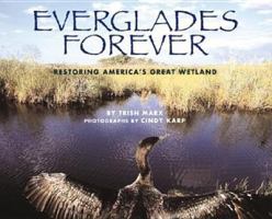 Everglades Forever: Restoring America's Great Wetland 1600603394 Book Cover