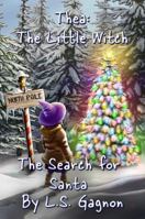 The Search for Santa: Thea: The Little Witch (The Little Witch Series) 0996770747 Book Cover