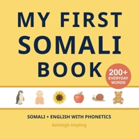 My First Somali Book: Bilingual Somali-English first words book for children with phonetics 1918471339 Book Cover