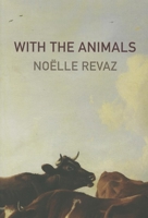 With the Animals 1564787540 Book Cover