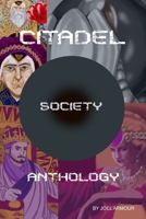 Citadel Society Anthology 1387691236 Book Cover
