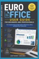 EURO OFFICE USER GUIDE FOR BEGINNERS AND PROFESSIONALS B0H6KV4XX8 Book Cover