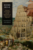 Home Rule: National Sovereignty and the Separation of Natives and Migrants 1478000953 Book Cover