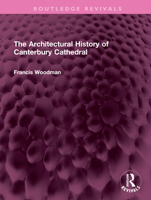 The architectural history of Canterbury Cathedral 1032408405 Book Cover