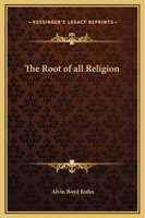 The Root of all Religion 1684222737 Book Cover