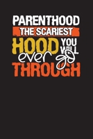 Parenthood The Scariest Hood You Will Ever Go Through: Daily Planner and Organizer for Parents - Today's Plan The Mom Notebook - Mommy Cool Journal 167639513X Book Cover