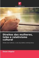 Direitos das mulheres, Islão e relativismo cultural (Portuguese Edition) 6207826949 Book Cover