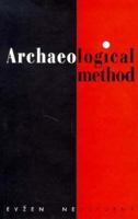 Archaeological Method (New Studies in Archaeology) 0521115884 Book Cover