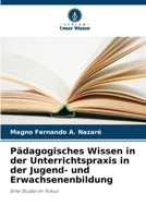 Pädagogisches Wissen in der Unterrichtspraxis in der Jugend- und Erwachsenenbildung: Eine Studie im Fokus (German Edition) 6208721288 Book Cover