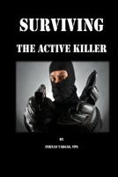 Surviving the Active Killer 1387059505 Book Cover