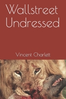 Wallstreet Undressed 1700538594 Book Cover