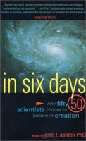 In Six Days : Why Fifty Scientists Choose to Believe in Creation 0890513414 Book Cover