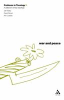 War and Peace: A Selection of Key Readings (Problems in Theology, Vol. 3) 0567089738 Book Cover