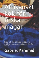 Afrikanskt k�k f�r friska magar: Goda och lite anv�nda recept. F�r nyb�rjare och avancerade och f�r alla dieter. B092P6ZJ58 Book Cover