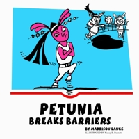 Petunia Breaks Barriers 1329184793 Book Cover