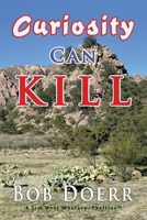 Curiosity Can Kill (Jim West Mystery/Thriller(tm)) 1648833403 Book Cover