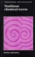 Nonlinear Chemical Waves (Nonlinear Science - Theory & Applications) 0471935778 Book Cover