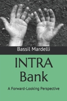 INTRA Bank: A Forward-Looking Perspective B091F5RFRW Book Cover