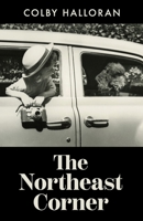The Northeast Corner 1956697373 Book Cover