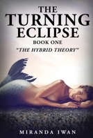 The Turning Eclipse: Book One 1796017191 Book Cover