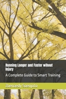 Running Longer and Faster wihout Injury: A Complete Guide to Smart Training B0FW5KX6SS Book Cover