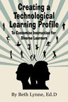 Creating a Technological Learning Profile 1490356479 Book Cover