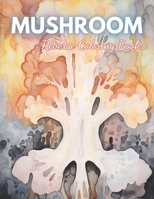 Mushroom Reverse Coloring Book: High Quality Beautiful Stress Relief Design B0CNHM7SCL Book Cover