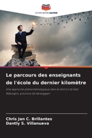 Le parcours des enseignants de l'école du dernier kilomètre: Une approche phénoménologique dans le district de East Malungon, province de Saranggani 6205906007 Book Cover
