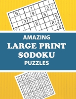 AMAZING LARGE PRINT SODOKU PUZZLES: HAVE FUN AND SHARPEN YOUR BRAIN (WITH SOLUTIONS) 1656083620 Book Cover