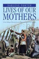 Lives of Our Mothers 154343407X Book Cover