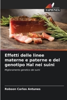 Effetti delle linee materne e paterne e del genotipo Hal nei suini 6207294874 Book Cover