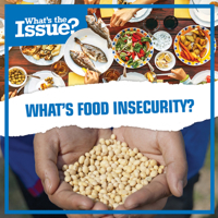 What's Food Insecurity? 1534542175 Book Cover