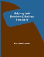Einleitung in die Theorie der Elliptischen Funktionen 935678891X Book Cover